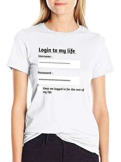 Login to My Life Graphic T-Shirt