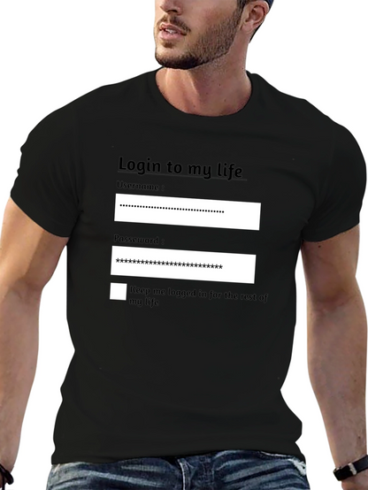 Login to My Life Graphic T-Shirt
