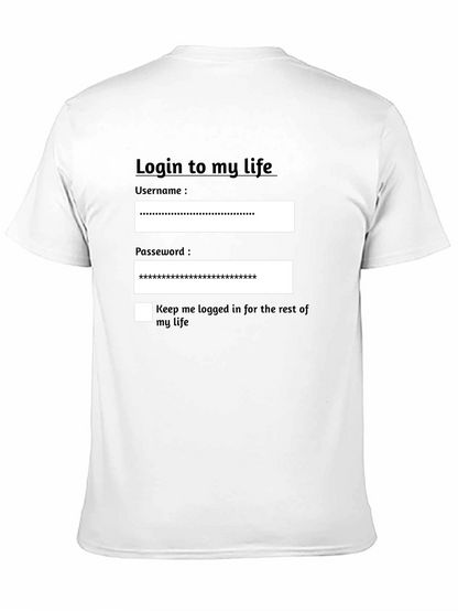 Login to My Life Graphic T-Shirt
