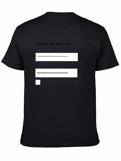Login to My Life Graphic T-Shirt