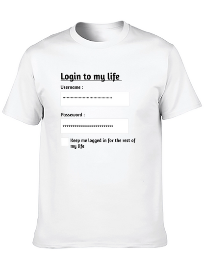 Login to My Life Graphic T-Shirt