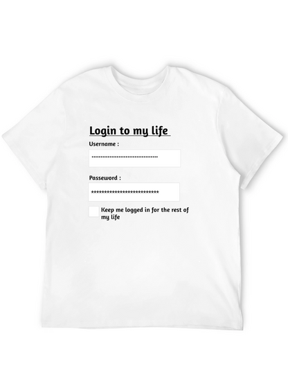 Login to My Life Graphic T-Shirt