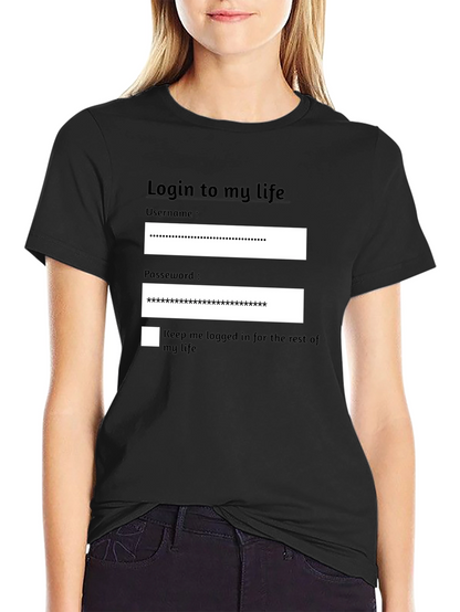 Login to My Life Graphic T-Shirt