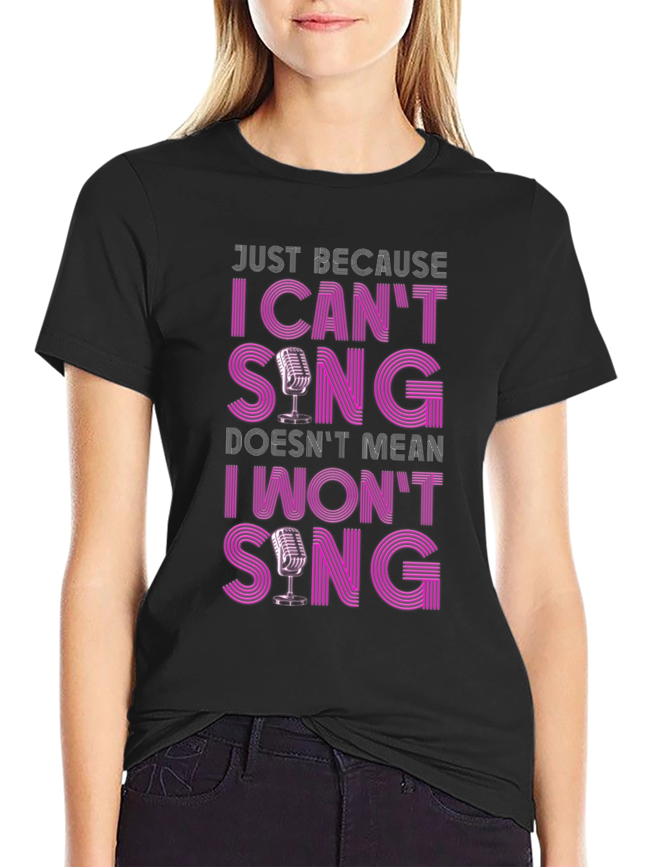 Funny Singer T-Shirt: I Cant Sing I Wont Sing!