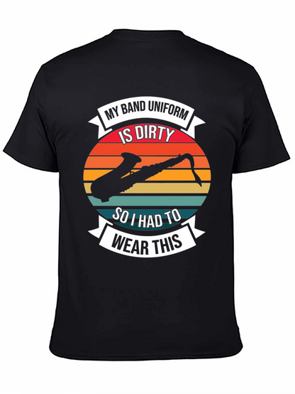 My Band Uniform is Dirty T-Shirt