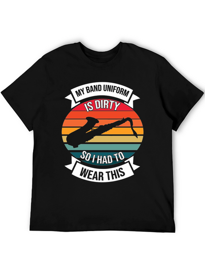 My Band Uniform is Dirty T-Shirt
