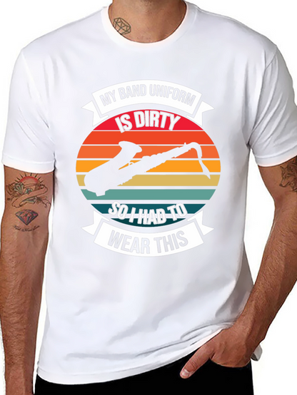My Band Uniform is Dirty T-Shirt