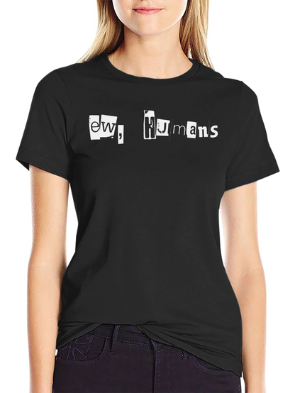 Ew Humans Black Graphic Tee Novelty T-Shirt