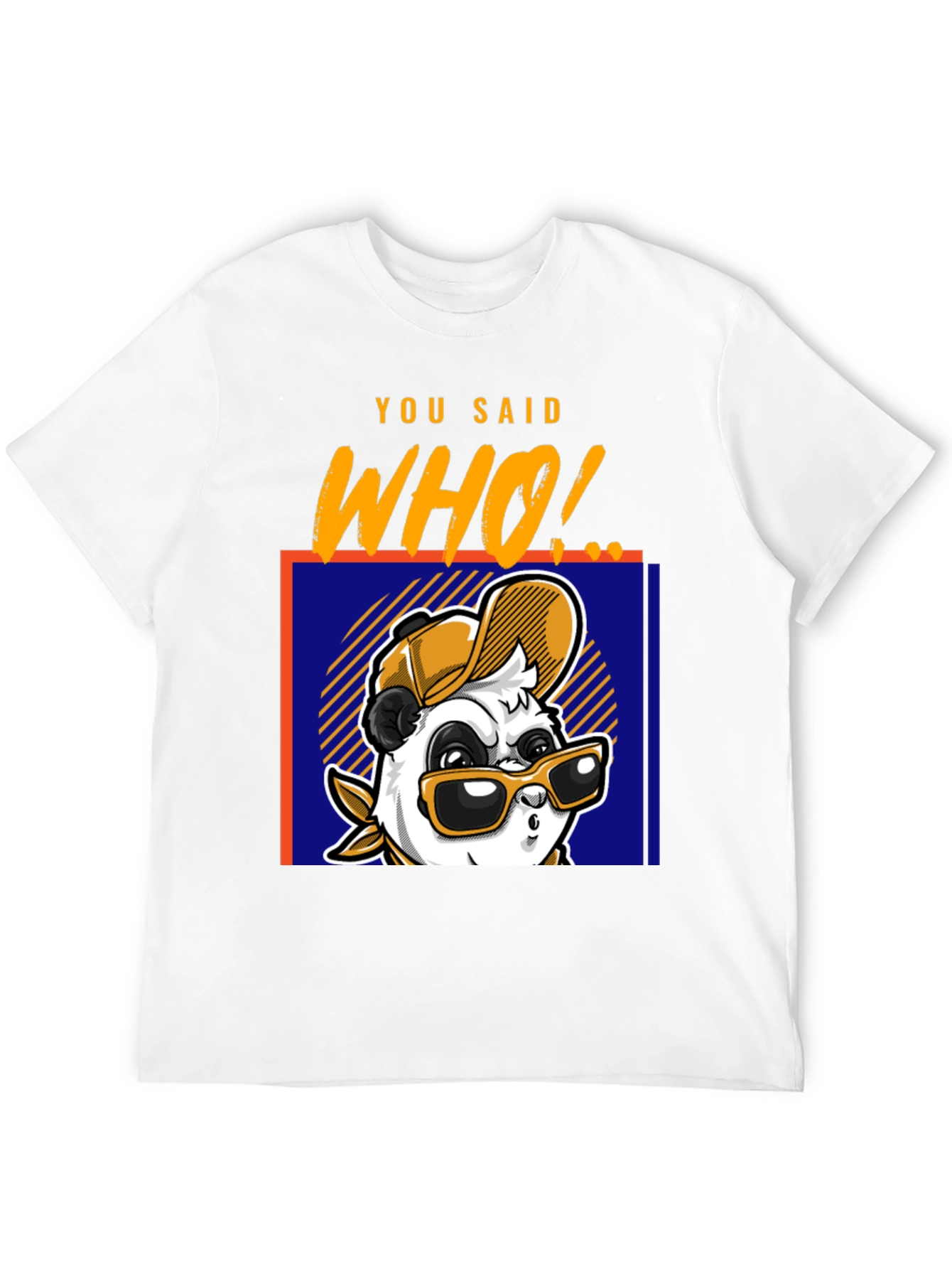 Cool Panda T-Shirt - You Said Who! Graphic Tee