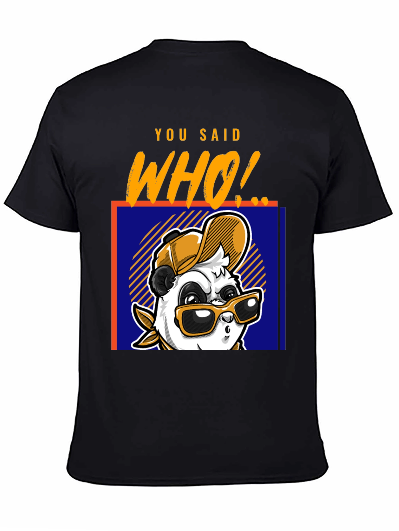 Cool Panda T-Shirt - You Said Who! Graphic Tee