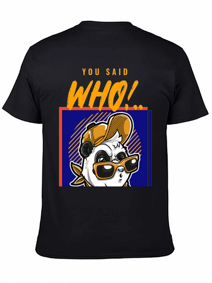 Cool Panda T-Shirt - You Said Who! Graphic Tee