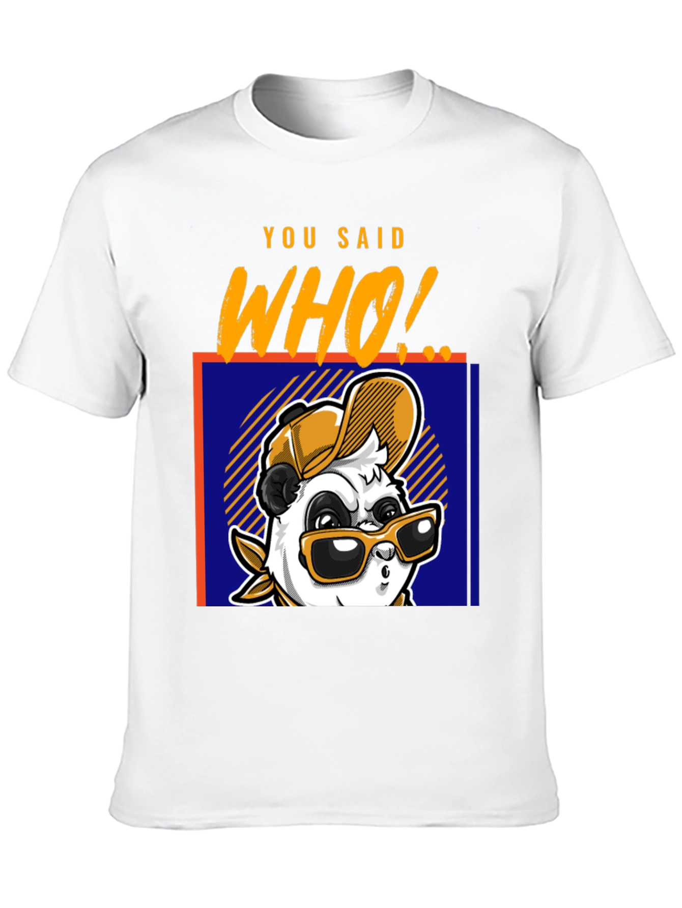Cool Panda T-Shirt - You Said Who! Graphic Tee