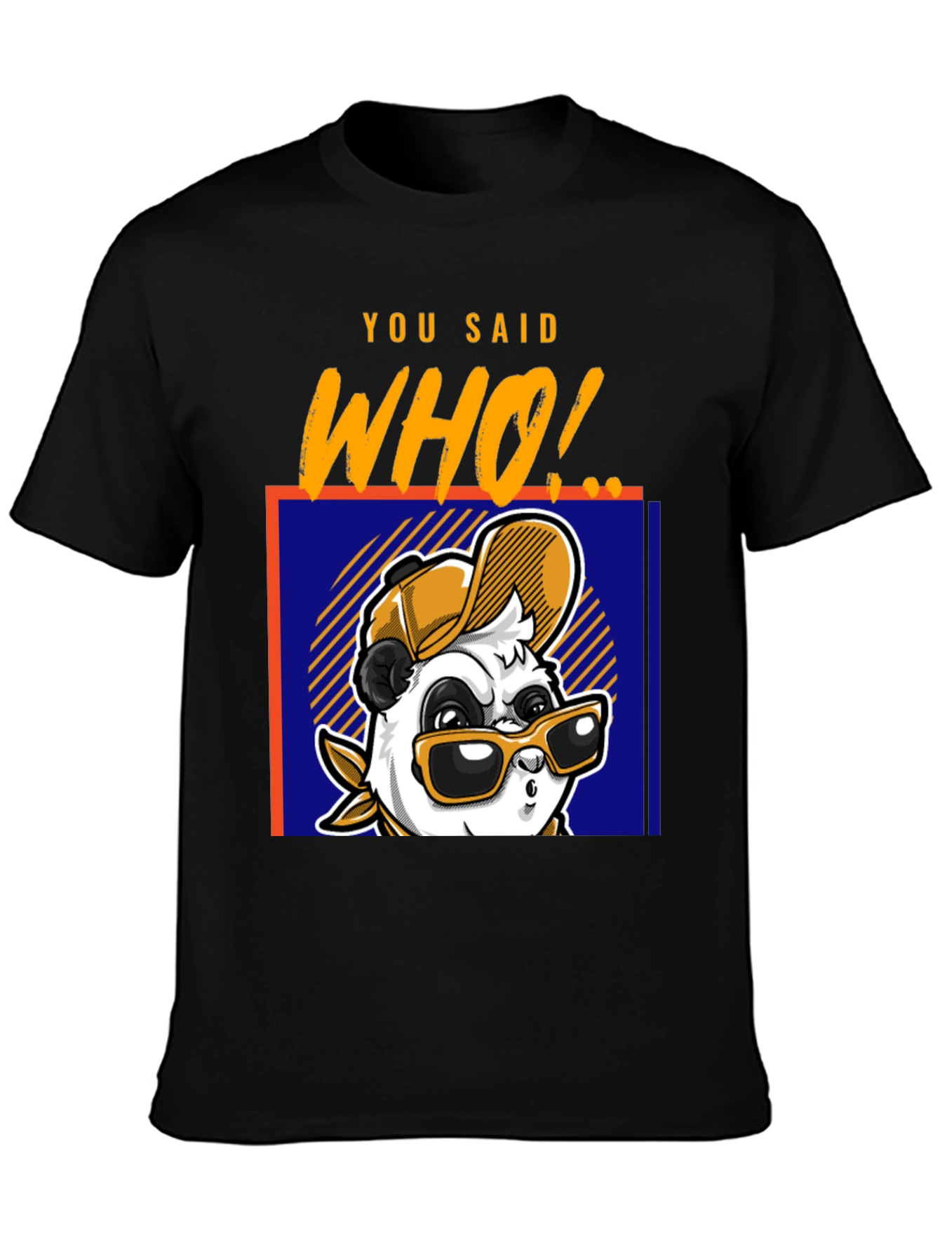 Cool Panda T-Shirt - You Said Who! Graphic Tee