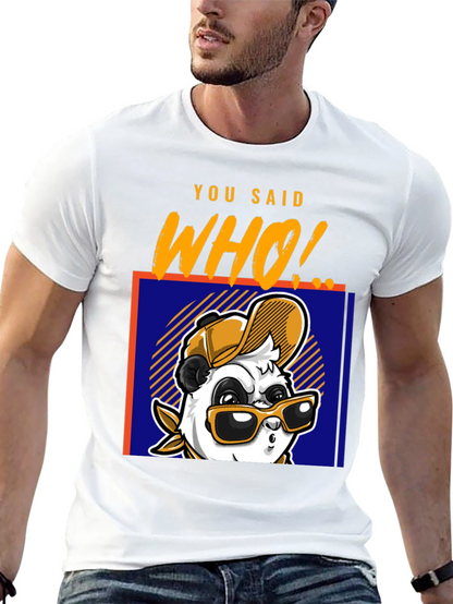 Cool Panda T-Shirt - You Said Who! Graphic Tee