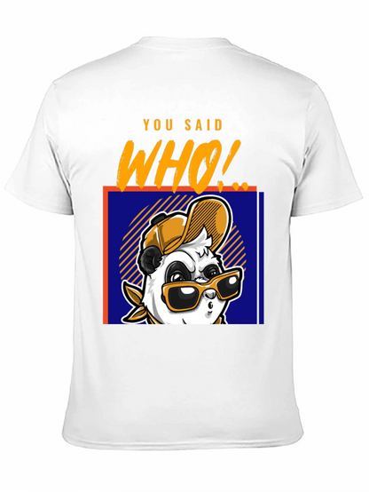 Cool Panda T-Shirt - You Said Who! Graphic Tee