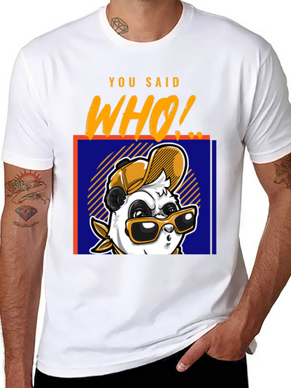 Cool Panda T-Shirt - You Said Who! Graphic Tee
