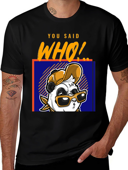 Cool Panda T-Shirt - You Said Who! Graphic Tee