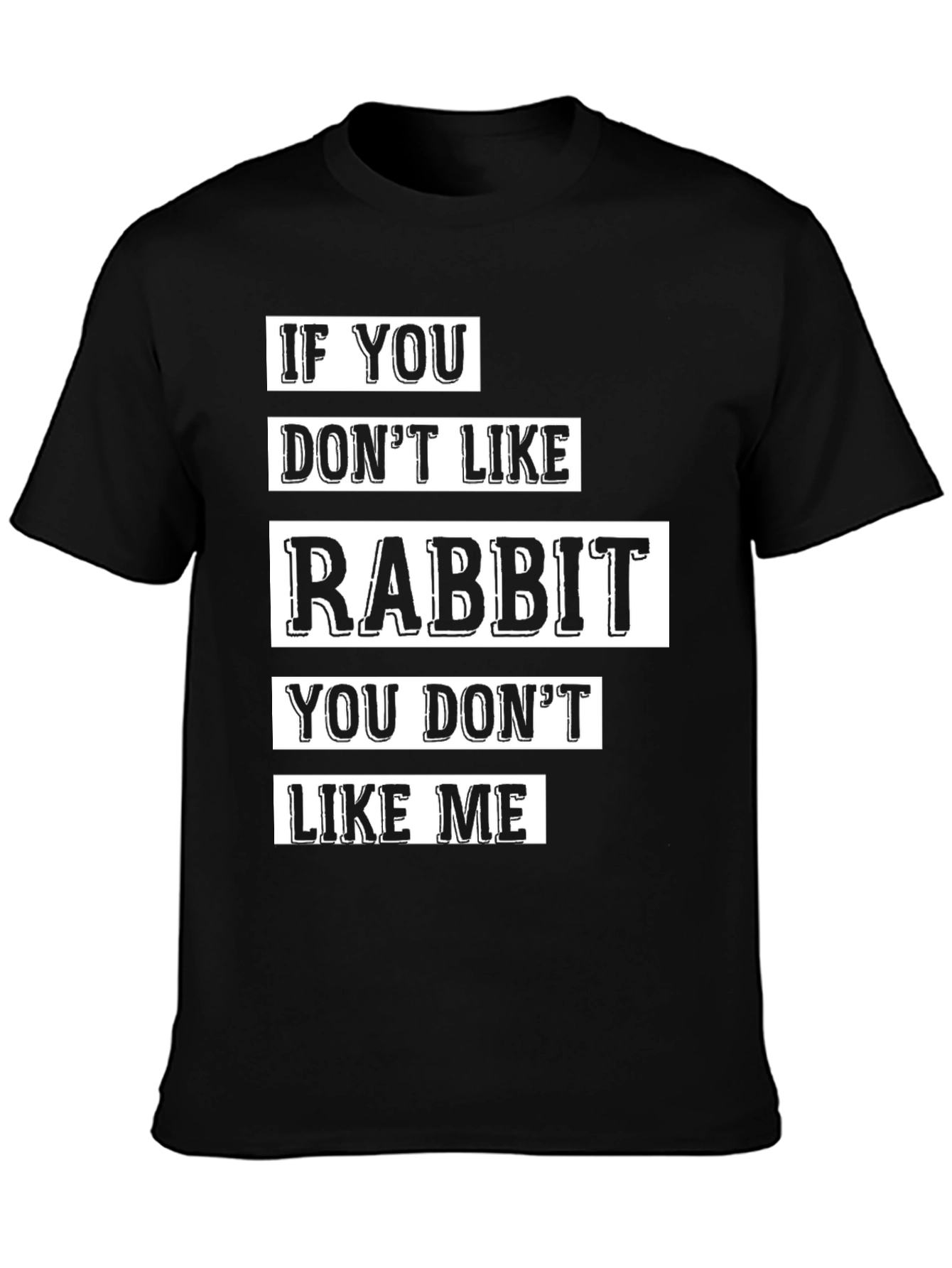 Rabbit Lover T-Shirt - Funny Pet Owner Tee