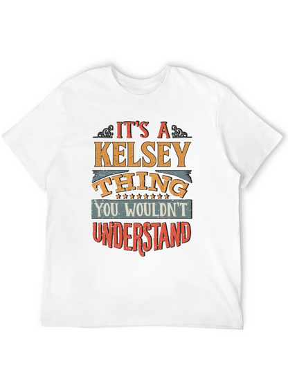 Its a Kelsey Thing T-Shirt - Funny Name Gift