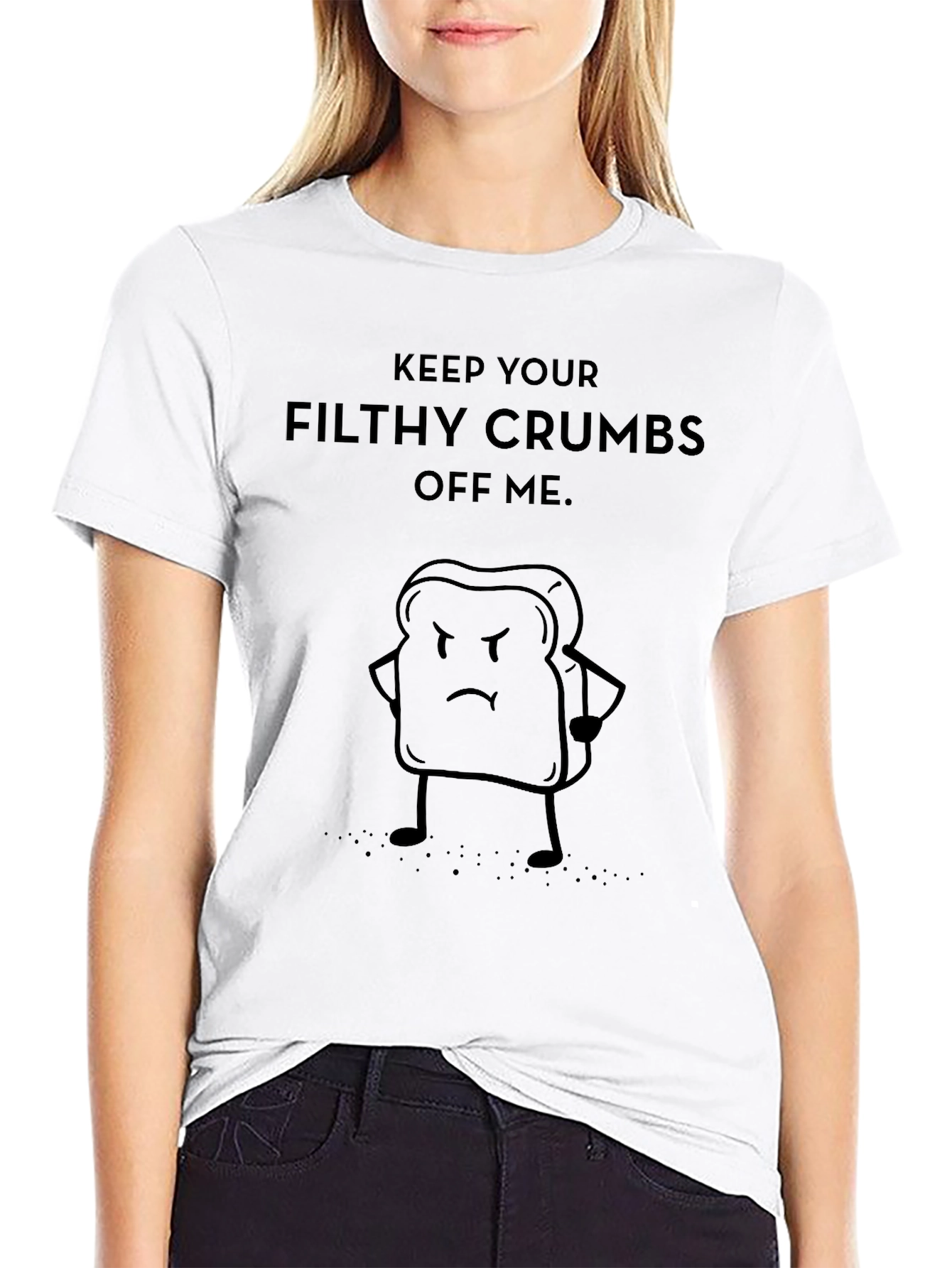 Funny Keep Your Filthy Crumbs Off Me T-Shirt