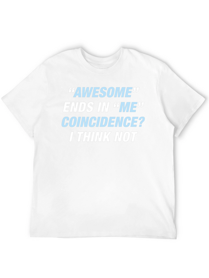 Awesome Ends In Me T-Shirt Funny Sarcastic Gift Tee