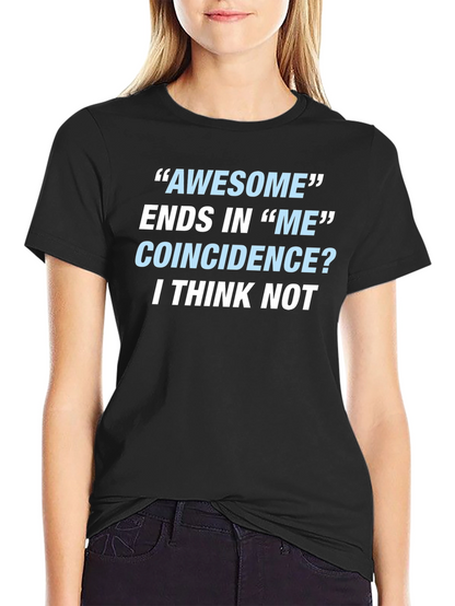 Awesome Ends In Me T-Shirt Funny Sarcastic Gift Tee