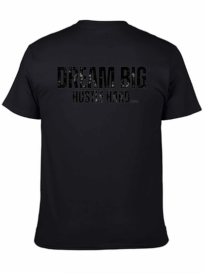 Dream Big Hustle Hard T-Shirt