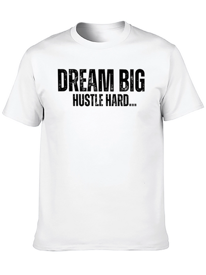 Dream Big Hustle Hard T-Shirt