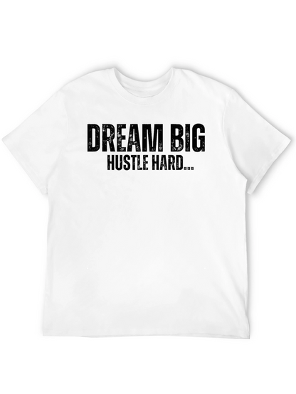 Dream Big Hustle Hard T-Shirt