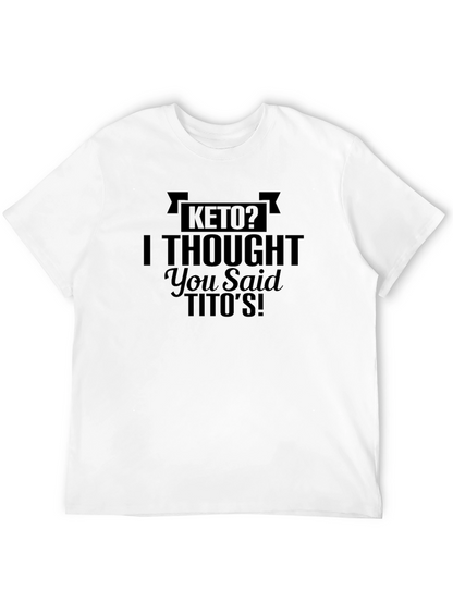 Keto? Titos! Graphic Tee - Casual Humor T-Shirt