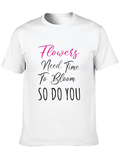 Flowers Need Time T-Shirt