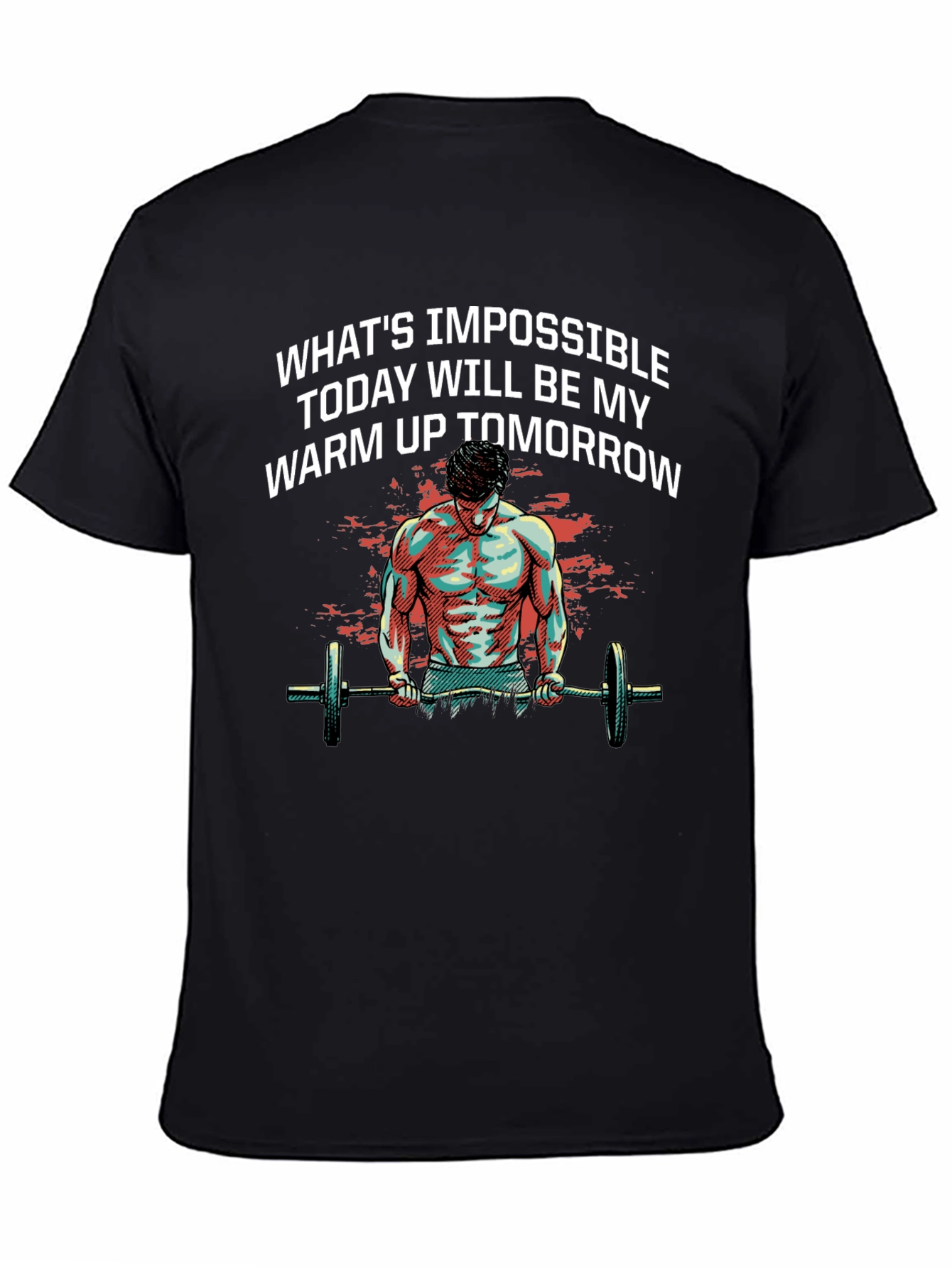Motivational Gym T-Shirt: Whats Impossible Today