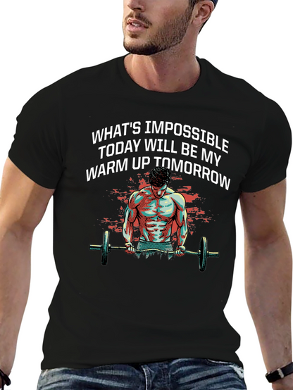 Motivational Gym T-Shirt: Whats Impossible Today