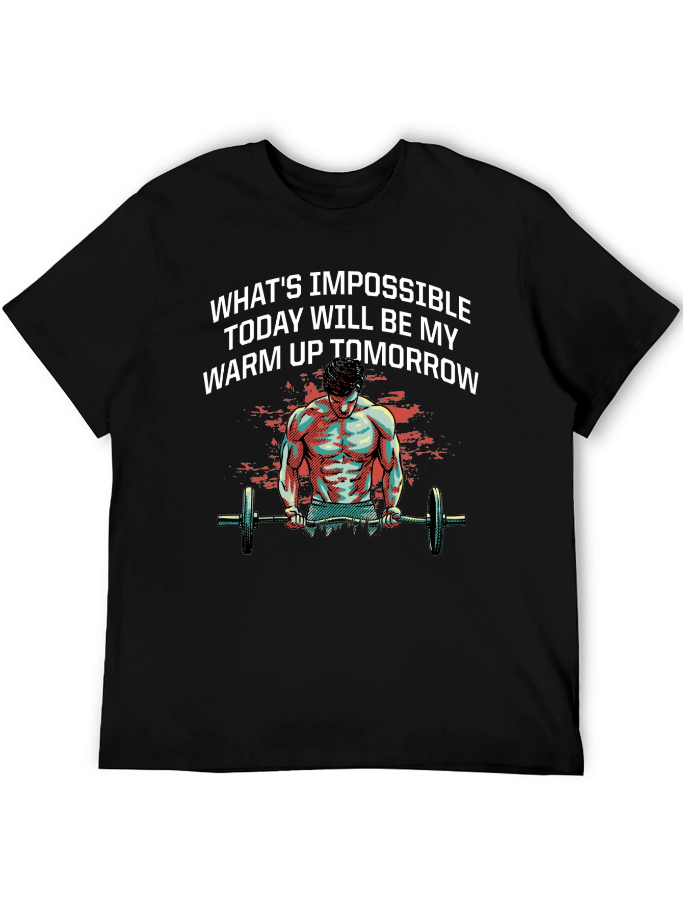 Motivational Gym T-Shirt: Whats Impossible Today