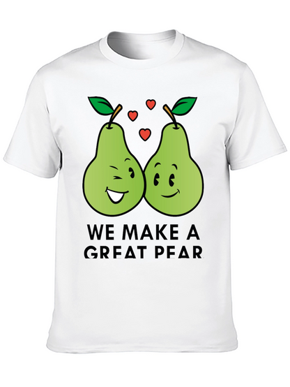 We Make a Great Pear - Funny Pun T-Shirt