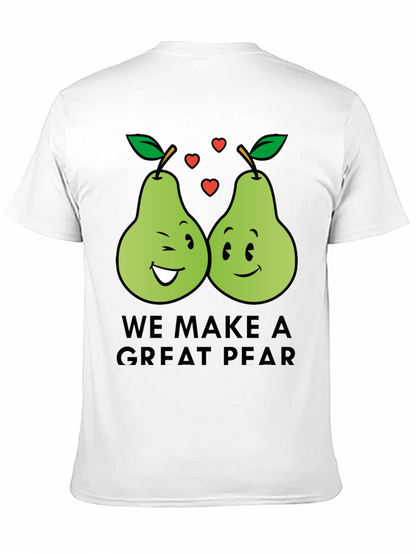 We Make a Great Pear - Funny Pun T-Shirt