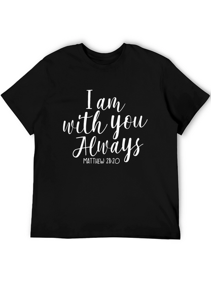 I Am With You Always T-Shirt