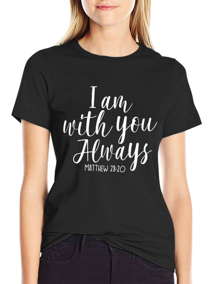 I Am With You Always T-Shirt