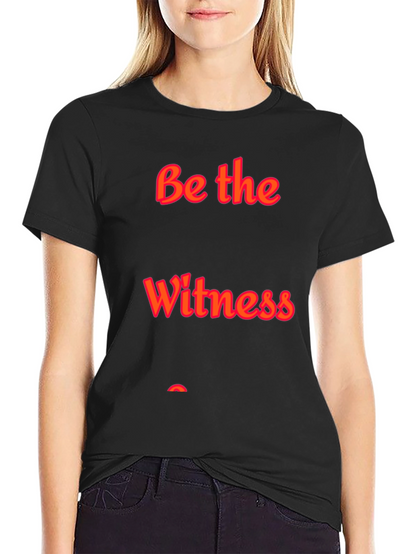 Be the Witness Black T-Shirt
