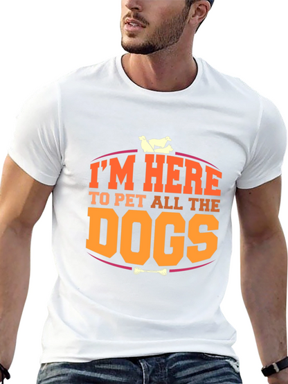 Im Here to Pet All the Dogs T-Shirt