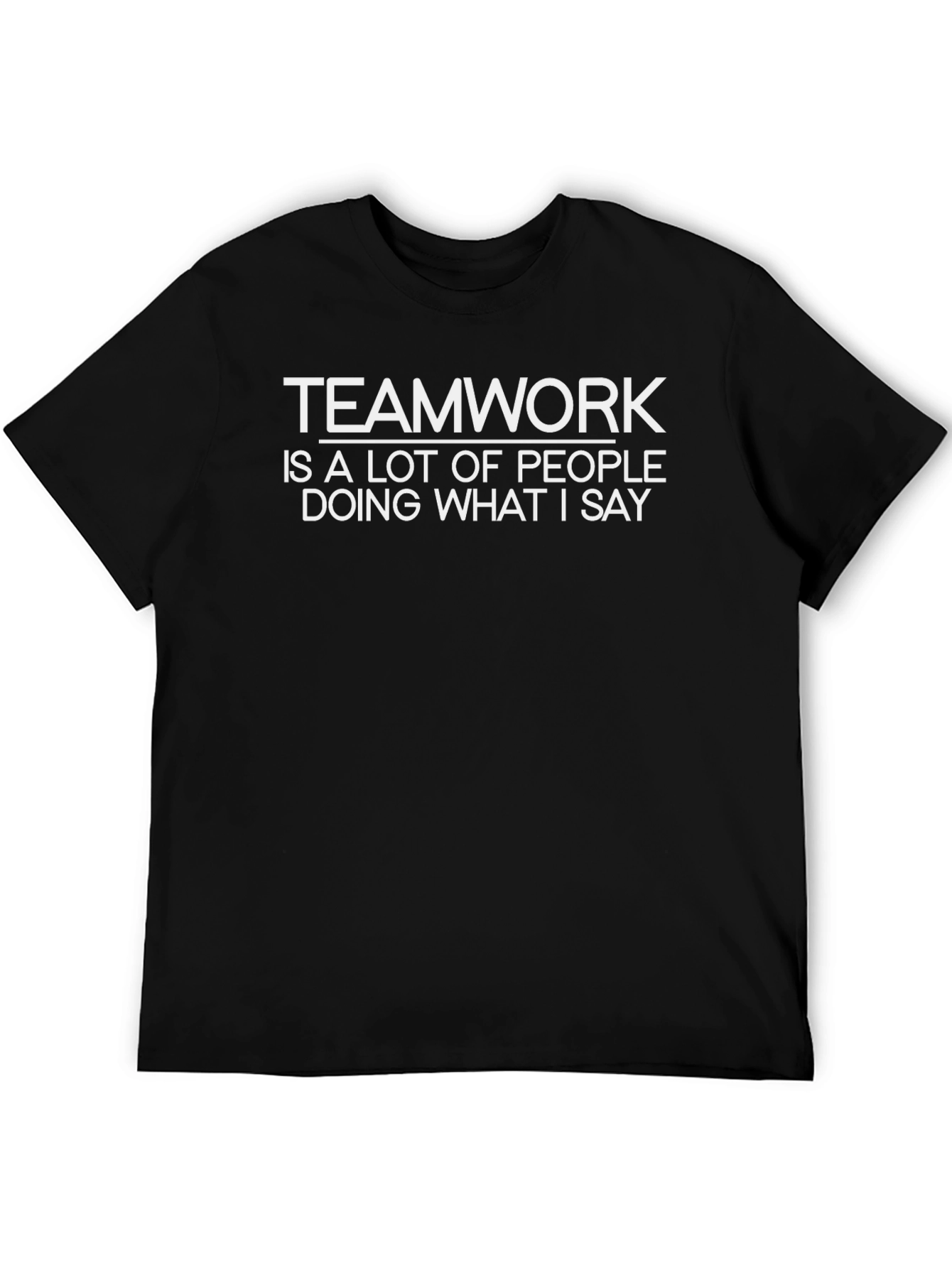 Teamwork Funny Slogan T-Shirt