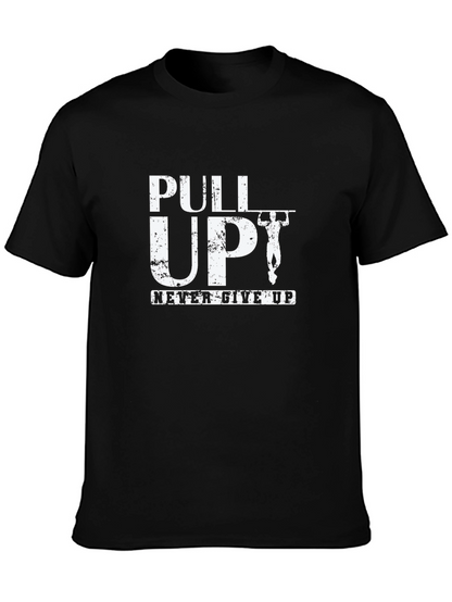 Pull Up Never Give Up Black T-Shirt