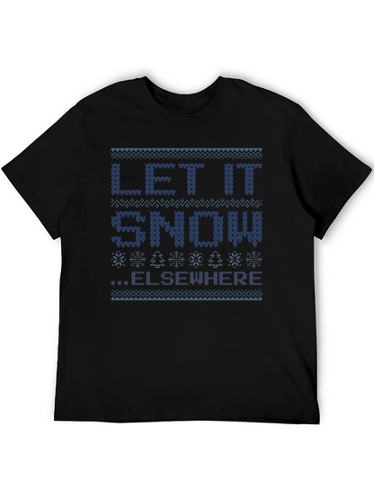 Let It Snow Elsewhere Ugly Christmas Sweater T-Shirt