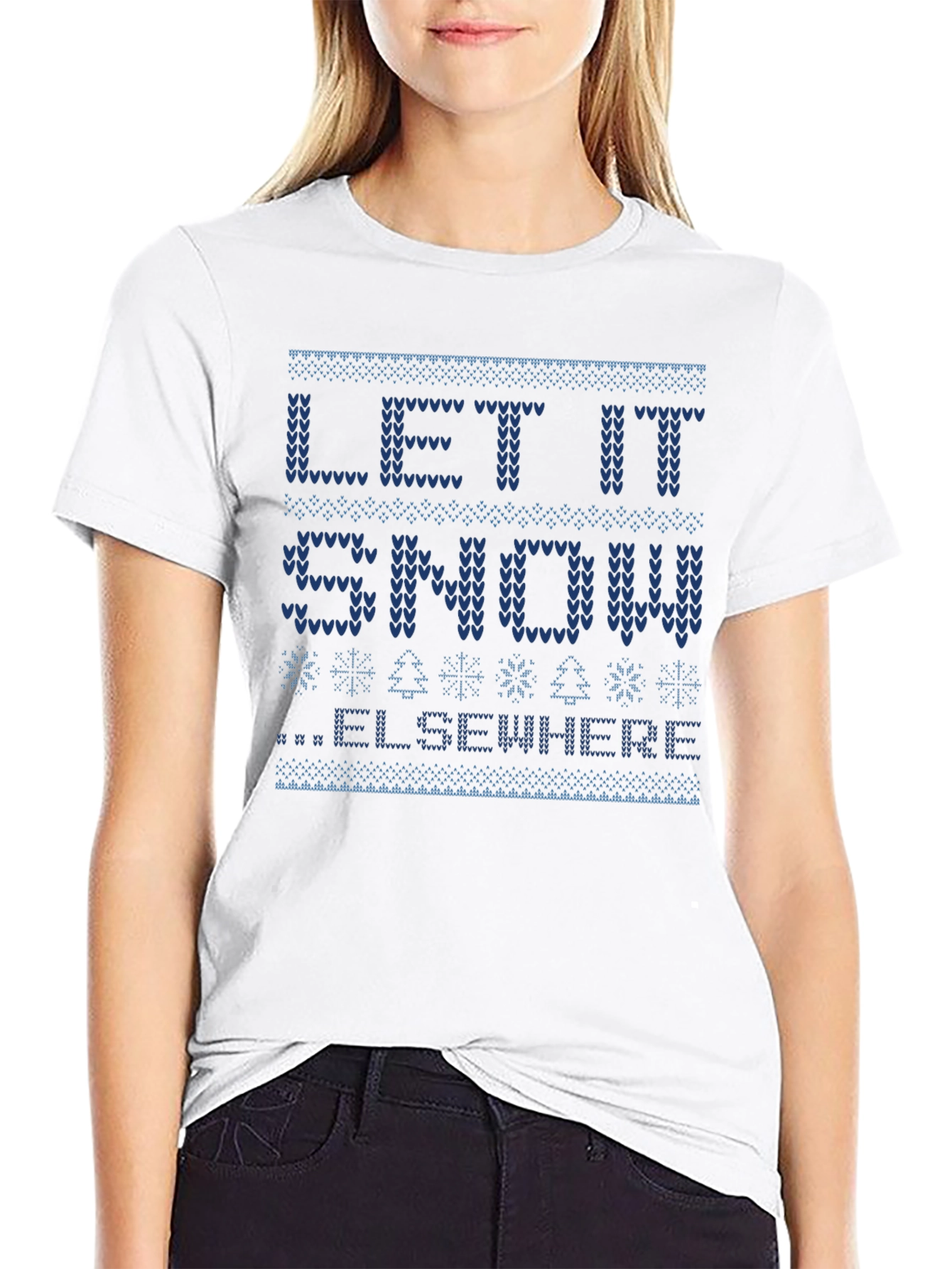 Let It Snow Elsewhere Ugly Christmas Sweater T-Shirt