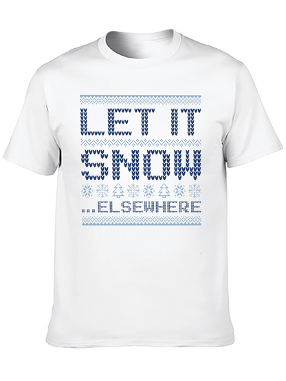 Let It Snow Elsewhere Ugly Christmas Sweater T-Shirt