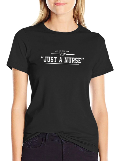 Just a Nurse Graphic T-Shirt - Medical Appreciation