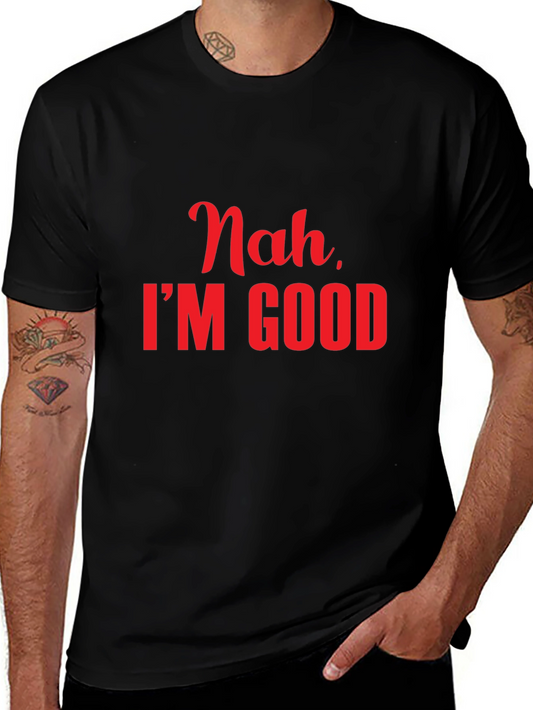 Nah Im Good Slogan Tee - Casual Comfort
