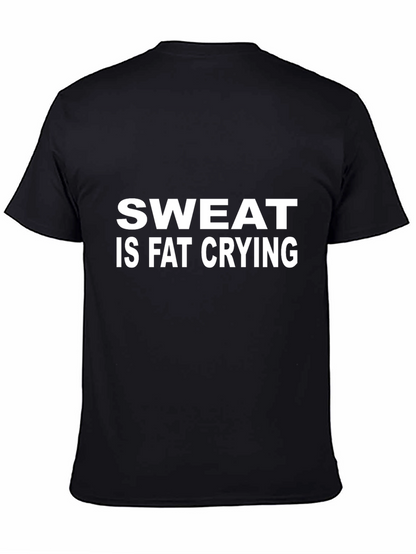 Sweat is Fat Crying Graphic T-Shirt