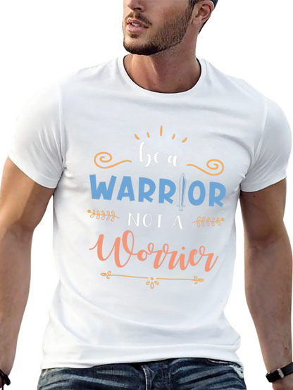 Be A Warrior Graphic Tee - Motivational T-Shirt