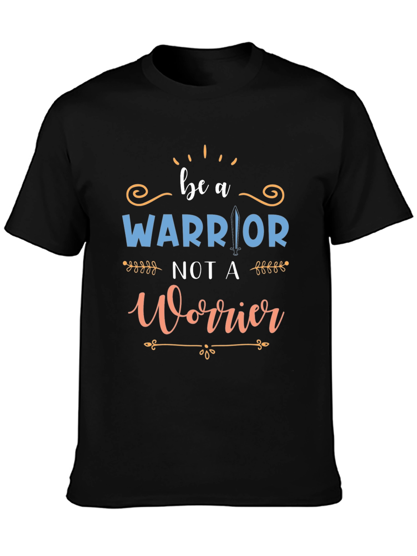 Be A Warrior Graphic Tee - Motivational T-Shirt